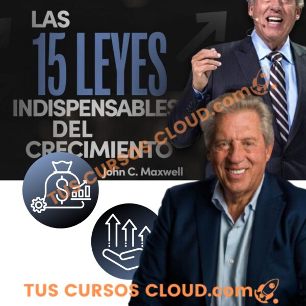Curso Las 15 leyes indispensables del crecimiento – Jhon Maxwell 1 curso las 15 leyes indispensables del crecimiento jhon