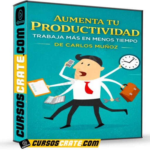 aumenta tu productividad trabaja mas en menos tiempo de carlos munoz 6994d5920ca19